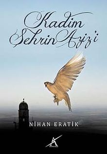 Kadim Şehrin Aziz'i - Nihan Eratik PDF İndir
