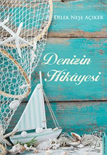 Denizin Hikayesi - Dilek Neşe Açıker PDF İndir