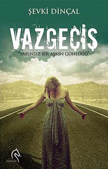 Vazgeçiş  Yarınsız Bir Aşkın Günlüğü - Şevki Dinçal PDF İndir