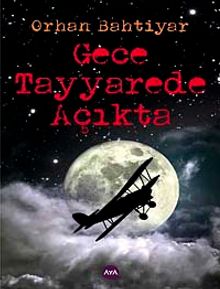 Gece Tayyarede Açıkta - Orhan Bahtiyar PDF İndir
