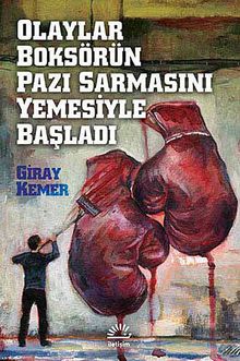 Olaylar Boksörün Pazı Sarmasını Yemesiyle Başladı - Giray Kemer PDF İndir