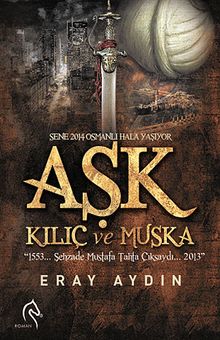 Aşk Kılıç ve Muska - Eray Aydın PDF İndir