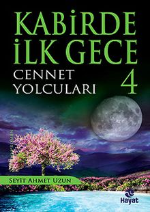 Kabirde İlk Gece -4 / Cennet Yolcuları - Seyit Ahmet Uzun PDF İndir
