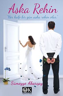Aşka Rehin - Sümeyye Akarçay PDF İndir