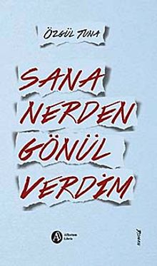 Sana Nerden Gönül Verdim - Özgül Tuna PDF İndir