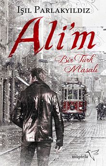 Ali'm  Bir Türk Masalı - Işıl Parlakyıldız PDF İndir