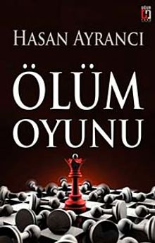 Ölüm Oyunu - Hasan Ayrancı