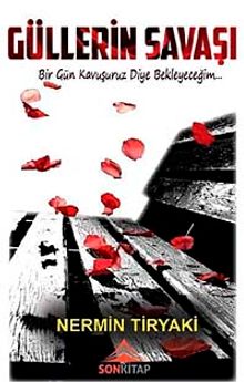 Güllerin Savaşı - Nermin Tiryaki PDF İndir