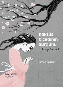 Kaktüs Çiçeğinin Sürgünü  Halep-İstanbul - İsmail Keskin PDF İndir