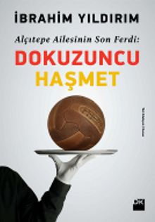 Alçıtepe Ailesi'nin Son Ferdi: Dokuzuncu Haşmet - İbrahim Yıldırım