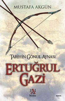 Ertuğrul Gazi  Tarihin Gönül Aynası - Mustafa Akgün