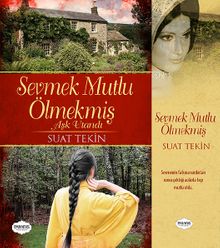 Sevmek Mutlu Ölmekmiş - Suat Tekin PDF İndir