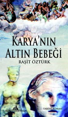 Karya'nın Altın Bebeği - Raşit Öztürk PDF İndir