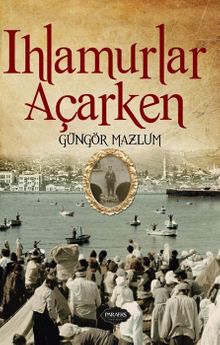 Ihlamurlar Açarken - Güngör Mazlum PDF İndir