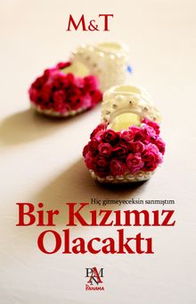 Bir Kızımız Olacaktı - M & T