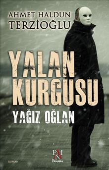 Yalan Kurgusu  Yağız Oğlan - Ahmet Haldun Terzioğlu PDF İndir