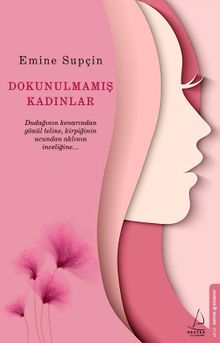 Dokunulmamış Kadınlar - Emine Supçin PDF İndir