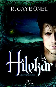 Hilekar / Ateşli Kanatlar Serisi 1 - R. Gaye Önel PDF İndir