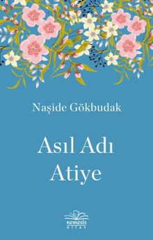 Asıl Adı Atiye - Naşide Gökbudak PDF İndir