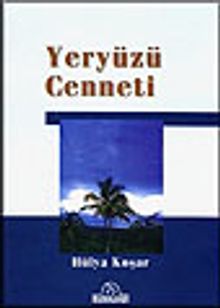 Yeryüzü Cenneti - Hülya Koşar Altınyelken