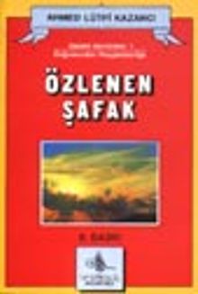 Özlenen Şafak - Prof. Dr. Ahmet Lütfi Kazancı PDF İndir