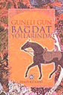 Bağdat Yollarında - Güneli Gün PDF İndir