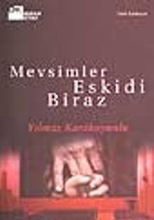 Mevsimler Eskidi Biraz - Yılmaz Karakoyunlu PDF İndir