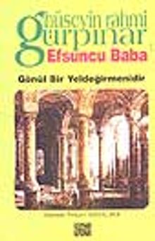 Efsuncu Baba / Gönül Bir Yeldeğirmendir - Hüseyin Rahmi Gürpınar PDF İndir