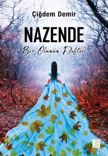 Nazende  Bir Ölünün Defteri - Çiğdem Demir PDF İndir