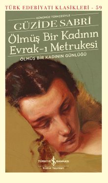 Ölmüş Bir Kadının Evrak-ı Metrukesi Ölmüş Bir Kadının Günlüğü - Güzide Sabri PDF İndir