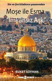 Moşe ile Esma  İmkansız Aşk - Buket Soyhan PDF İndir