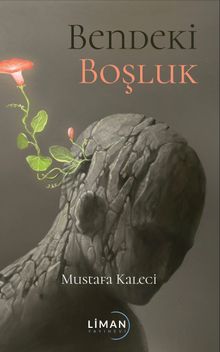 Bendeki Boşluk - Mustafa Kaleci PDF İndir