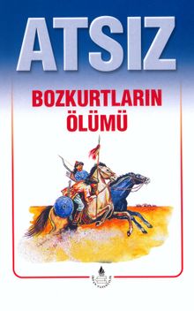 Bozkurtların Ölümü - Hüseyin Nihal Atsız PDF İndir