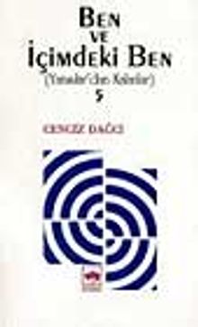 Ben ve İçimdeki Ben (Yansılar' dan Kalanlar) - Cengiz Dağcı PDF İndir