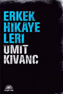 Erkek Hikayeleri - Ümit Kıvanç PDF İndir