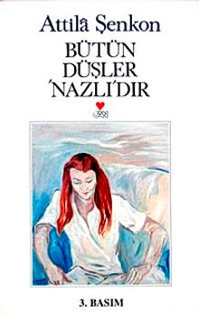 Bütün Düşler Nazlıdır - Attila Şenkon PDF İndir