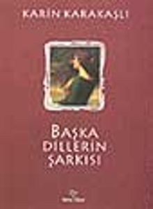 Başka Dillerin Şarkısı - Karin Karakaşlı PDF İndir