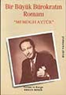 Bir Büyük Bürokratın Romanı - Memduh Aytür - Erhan Bener
