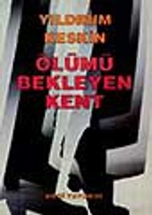 Ölümü Bekleyen Kent - Yıldırım Keskin PDF İndir