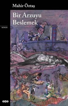 Bir Arzuyu Beslemek - Mahir Öztaş PDF İndir