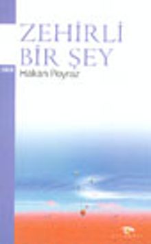 Zehirli Bir Şey - Hakan Poyraz PDF İndir