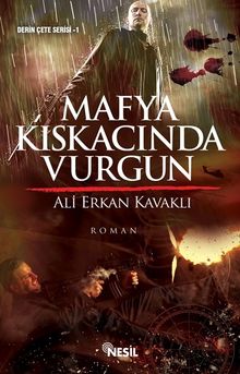 Mafya Kıskacında Vurgun - Ali Erkan Kavaklı PDF İndir