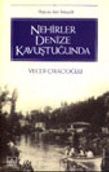 Nehirler Denize Kavuştuğunda - Vecdi Çıracıoğlu