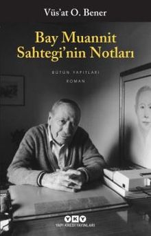 Bay Muannit Sahtegi'nin Notları - Vüs'at O. Bener