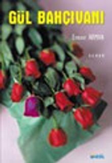 Gül Bahçıvanı - Emine Arman PDF İndir
