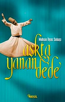 Aşkta Yanan Dede - Muhsin İlyas Subaşı PDF İndir