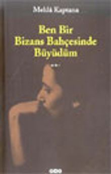 Ben Bir Bizans Bahçesinde Büyüdüm - Melda Kaptana PDF İndir