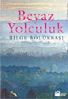 Beyaz Yolculuk - Bilge Bölükbaşı PDF İndir