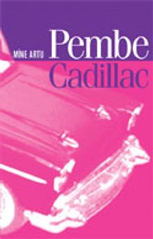Pembe Cadillac - Mine Artu