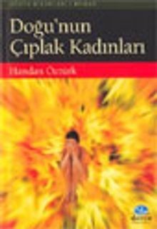 Doğu'nun Çıplak Kadınları - Handan Öztürk